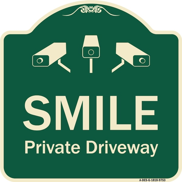 Designer Series-Smile Private Driveway With Video Surveillance Camera Graphics, 18" H, G-1818-9753
